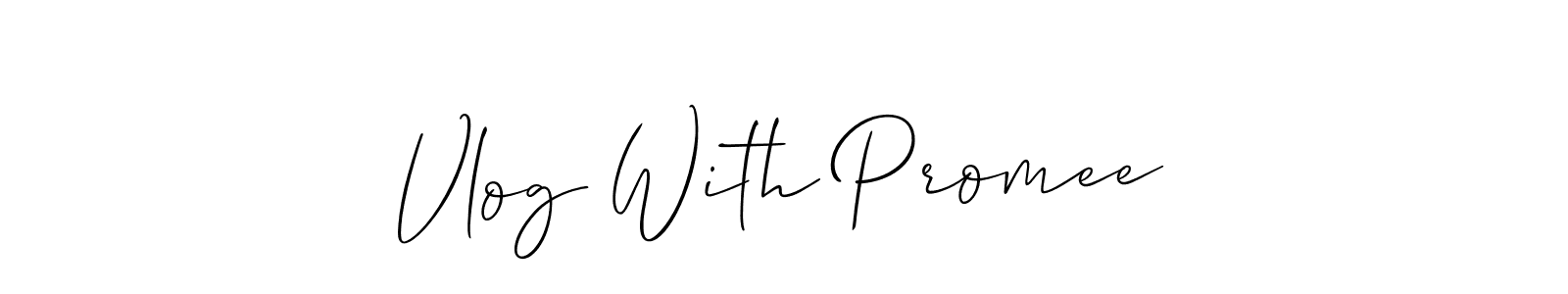 Also You can easily find your signature by using the search form. We will create Vlog With Promee name handwritten signature images for you free of cost using Allison_Script sign style. Vlog With Promee signature style 2 images and pictures png