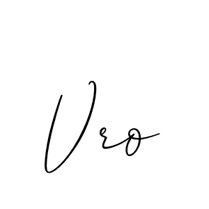 You should practise on your own different ways (Allison_Script) to write your name (Vro) in signature. don't let someone else do it for you. Vro signature style 2 images and pictures png