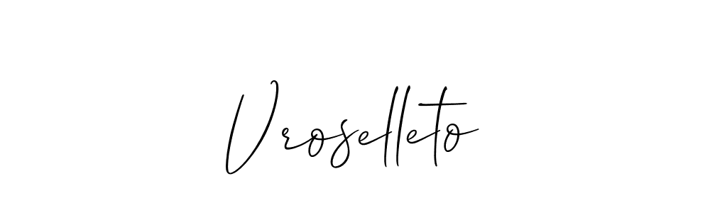 It looks lik you need a new signature style for name Vroselleto. Design unique handwritten (Allison_Script) signature with our free signature maker in just a few clicks. Vroselleto signature style 2 images and pictures png