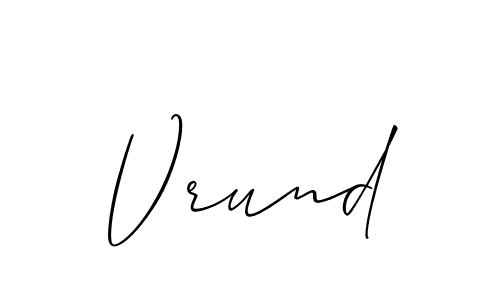 Design your own signature with our free online signature maker. With this signature software, you can create a handwritten (Allison_Script) signature for name Vrund. Vrund signature style 2 images and pictures png