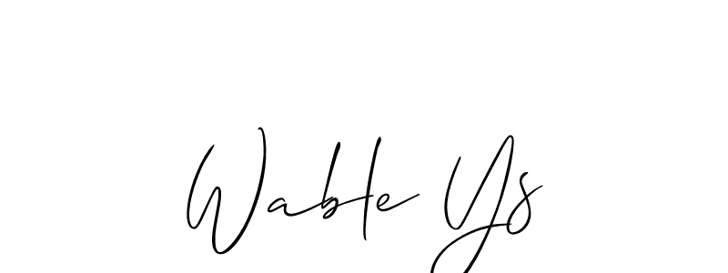 It looks lik you need a new signature style for name Wable Ys. Design unique handwritten (Allison_Script) signature with our free signature maker in just a few clicks. Wable Ys signature style 2 images and pictures png