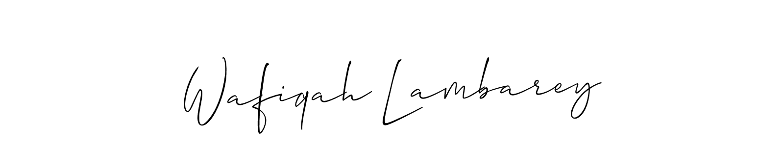 You should practise on your own different ways (Allison_Script) to write your name (Wafiqah Lambarey) in signature. don't let someone else do it for you. Wafiqah Lambarey signature style 2 images and pictures png