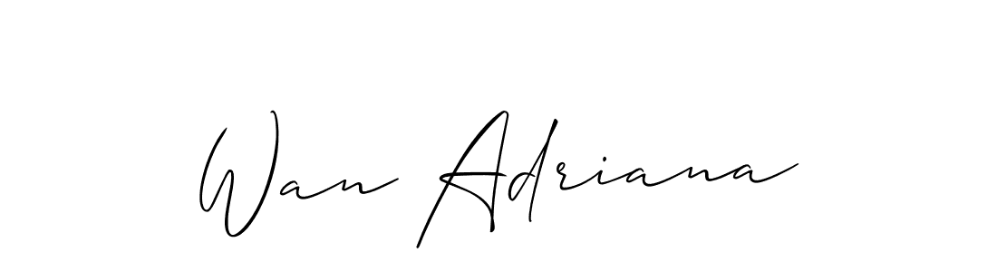 You should practise on your own different ways (Allison_Script) to write your name (Wan Adriana) in signature. don't let someone else do it for you. Wan Adriana signature style 2 images and pictures png