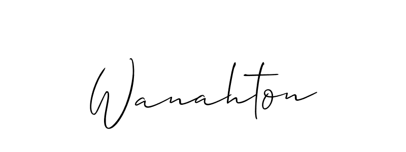 Make a short Wanahton signature style. Manage your documents anywhere anytime using Allison_Script. Create and add eSignatures, submit forms, share and send files easily. Wanahton signature style 2 images and pictures png