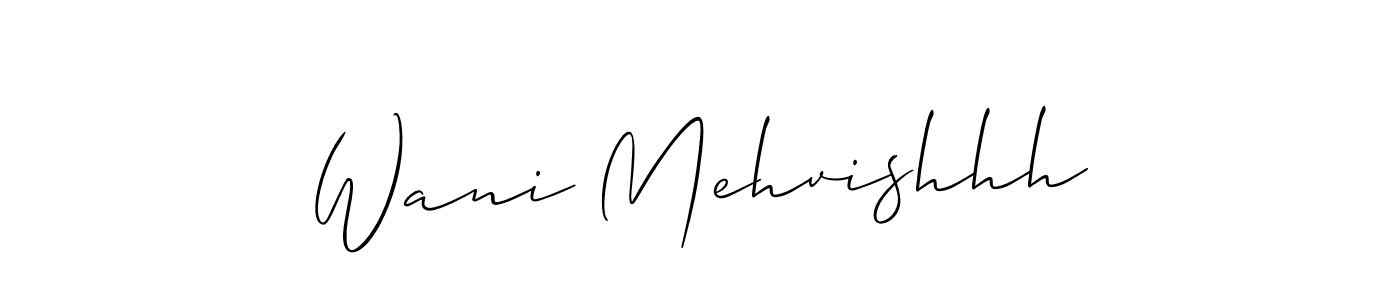 Make a beautiful signature design for name Wani Mehvishhh. With this signature (Allison_Script) style, you can create a handwritten signature for free. Wani Mehvishhh signature style 2 images and pictures png