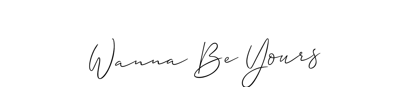 Also we have Wanna Be Yours name is the best signature style. Create professional handwritten signature collection using Allison_Script autograph style. Wanna Be Yours signature style 2 images and pictures png