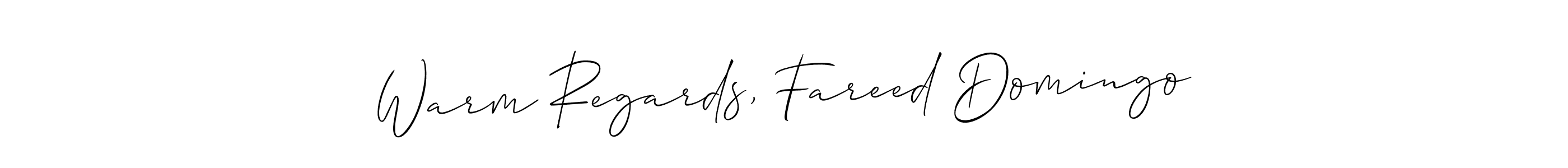 Also You can easily find your signature by using the search form. We will create Warm Regards, Fareed Domingo name handwritten signature images for you free of cost using Allison_Script sign style. Warm Regards, Fareed Domingo signature style 2 images and pictures png