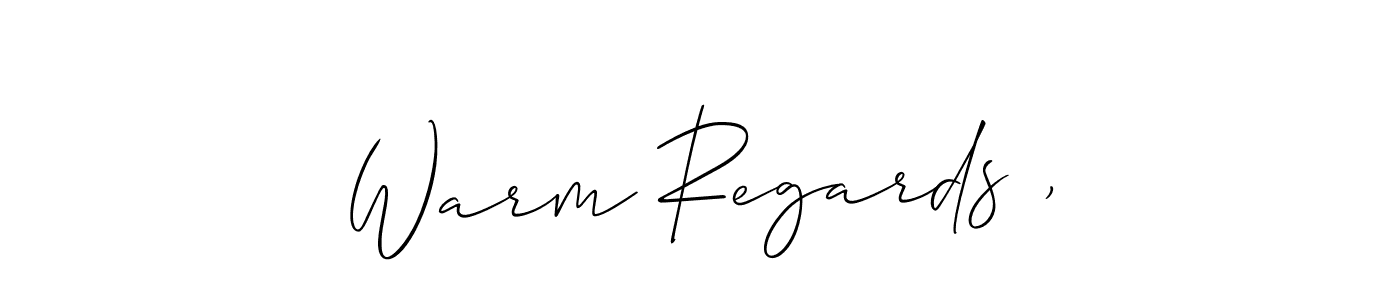 Design your own signature with our free online signature maker. With this signature software, you can create a handwritten (Allison_Script) signature for name Warm Regards ,. Warm Regards , signature style 2 images and pictures png
