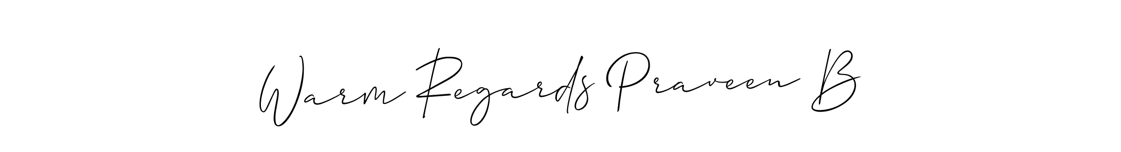 Make a beautiful signature design for name Warm Regards Praveen B. Use this online signature maker to create a handwritten signature for free. Warm Regards Praveen B signature style 2 images and pictures png
