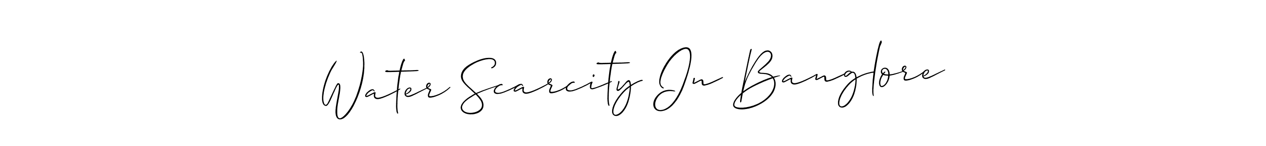 Create a beautiful signature design for name Water Scarcity In Banglore. With this signature (Allison_Script) fonts, you can make a handwritten signature for free. Water Scarcity In Banglore signature style 2 images and pictures png