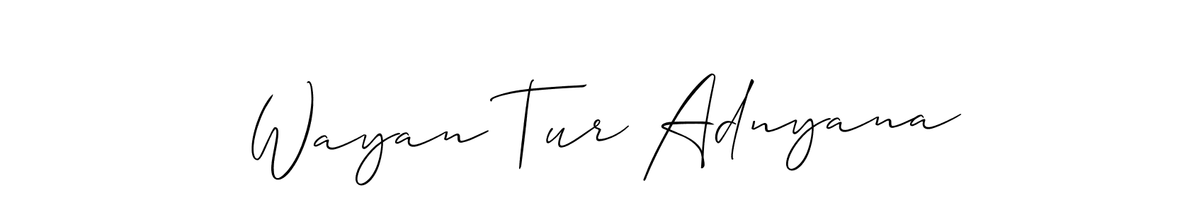 You should practise on your own different ways (Allison_Script) to write your name (Wayan Tur Adnyana) in signature. don't let someone else do it for you. Wayan Tur Adnyana signature style 2 images and pictures png