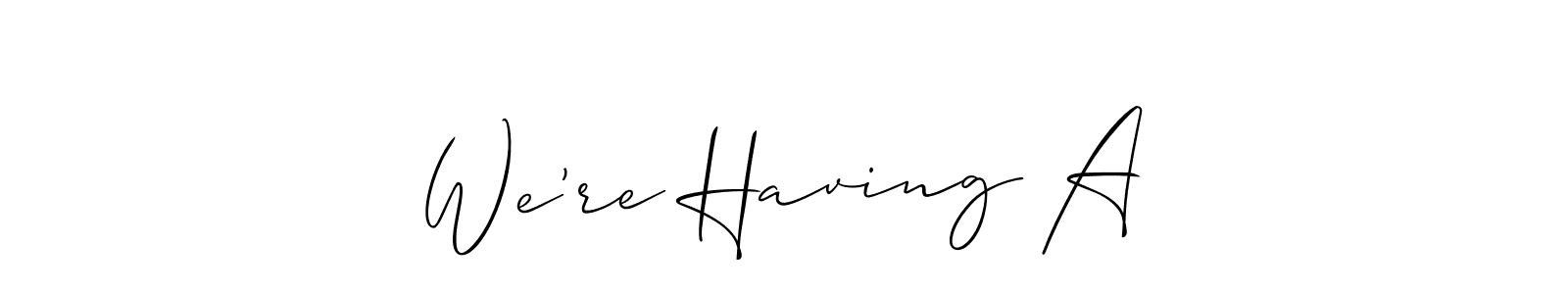 It looks lik you need a new signature style for name We’re Having A. Design unique handwritten (Allison_Script) signature with our free signature maker in just a few clicks. We’re Having A signature style 2 images and pictures png