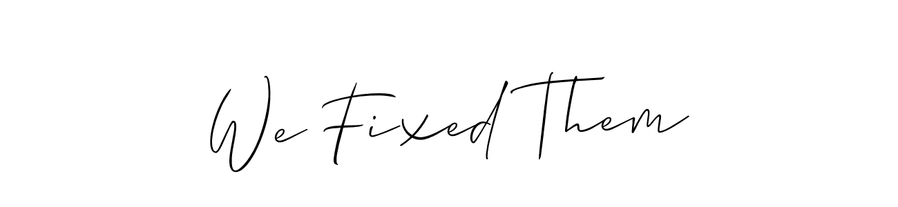 We Fixed Them stylish signature style. Best Handwritten Sign (Allison_Script) for my name. Handwritten Signature Collection Ideas for my name We Fixed Them. We Fixed Them signature style 2 images and pictures png