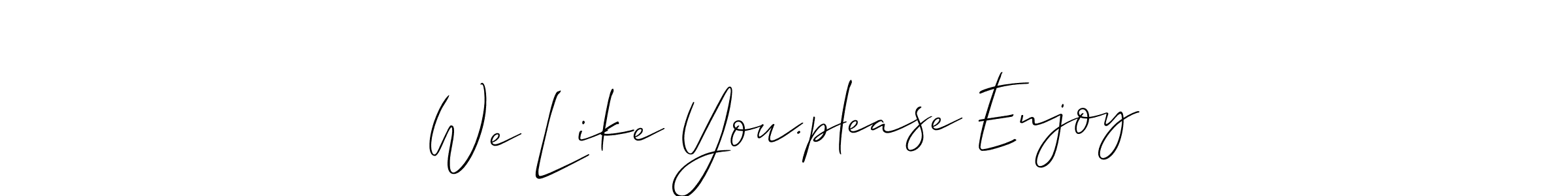 Best and Professional Signature Style for We Like You.please Enjoy. Allison_Script Best Signature Style Collection. We Like You.please Enjoy signature style 2 images and pictures png