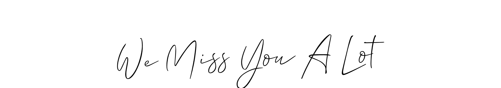 if you are searching for the best signature style for your name We Miss You A Lot. so please give up your signature search. here we have designed multiple signature styles  using Allison_Script. We Miss You A Lot signature style 2 images and pictures png