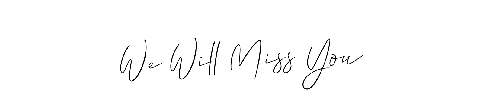 The best way (Allison_Script) to make a short signature is to pick only two or three words in your name. The name We Will Miss You include a total of six letters. For converting this name. We Will Miss You signature style 2 images and pictures png