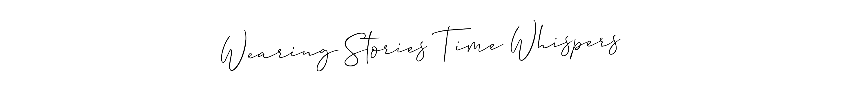 Make a beautiful signature design for name Wearing Stories Time Whispers. With this signature (Allison_Script) style, you can create a handwritten signature for free. Wearing Stories Time Whispers signature style 2 images and pictures png