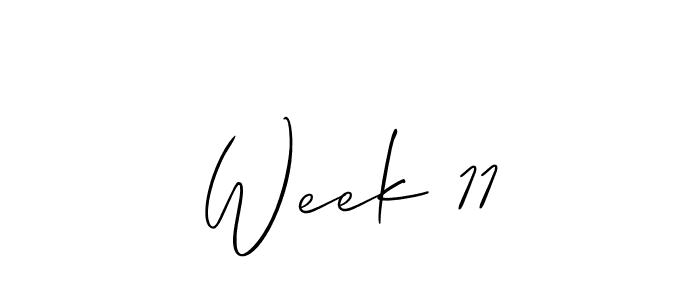 Also we have Week 11 name is the best signature style. Create professional handwritten signature collection using Allison_Script autograph style. Week 11 signature style 2 images and pictures png