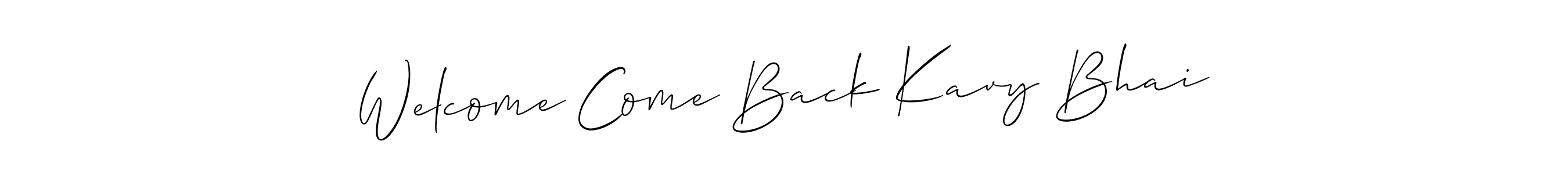 Also You can easily find your signature by using the search form. We will create Welcome Come Back Kavy Bhai name handwritten signature images for you free of cost using Allison_Script sign style. Welcome Come Back Kavy Bhai signature style 2 images and pictures png