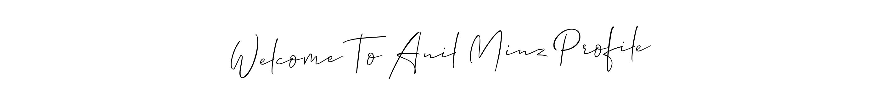 Welcome To Anil Minz Profile stylish signature style. Best Handwritten Sign (Allison_Script) for my name. Handwritten Signature Collection Ideas for my name Welcome To Anil Minz Profile. Welcome To Anil Minz Profile signature style 2 images and pictures png