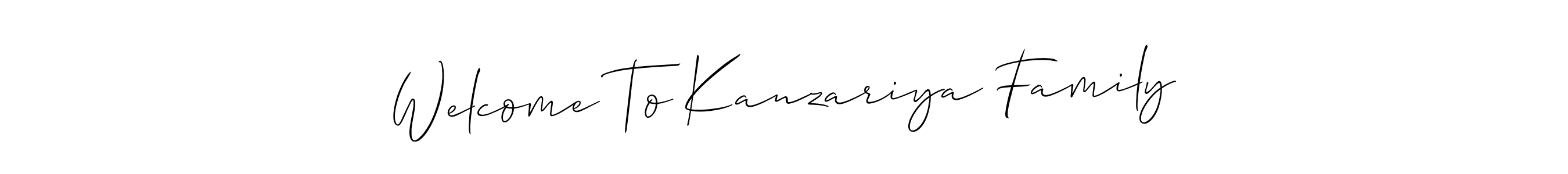 Make a short Welcome To Kanzariya Family signature style. Manage your documents anywhere anytime using Allison_Script. Create and add eSignatures, submit forms, share and send files easily. Welcome To Kanzariya Family signature style 2 images and pictures png