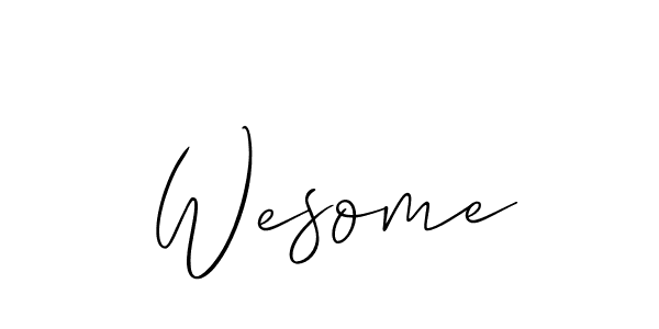 You should practise on your own different ways (Allison_Script) to write your name (Wesome) in signature. don't let someone else do it for you. Wesome signature style 2 images and pictures png