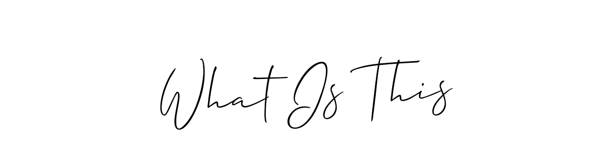 Make a beautiful signature design for name What Is This. With this signature (Allison_Script) style, you can create a handwritten signature for free. What Is This signature style 2 images and pictures png