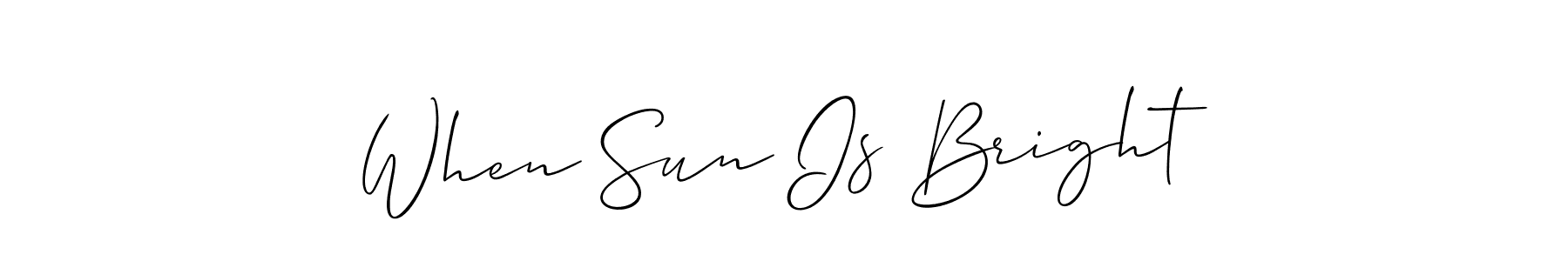 Make a short When Sun Is Bright signature style. Manage your documents anywhere anytime using Allison_Script. Create and add eSignatures, submit forms, share and send files easily. When Sun Is Bright signature style 2 images and pictures png