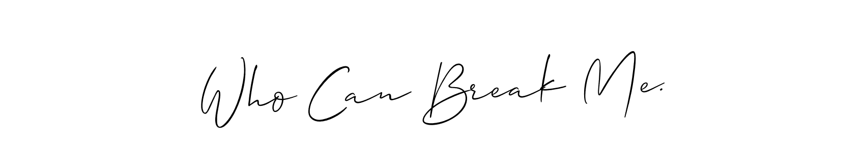 Use a signature maker to create a handwritten signature online. With this signature software, you can design (Allison_Script) your own signature for name Who Can Break Me.. Who Can Break Me. signature style 2 images and pictures png