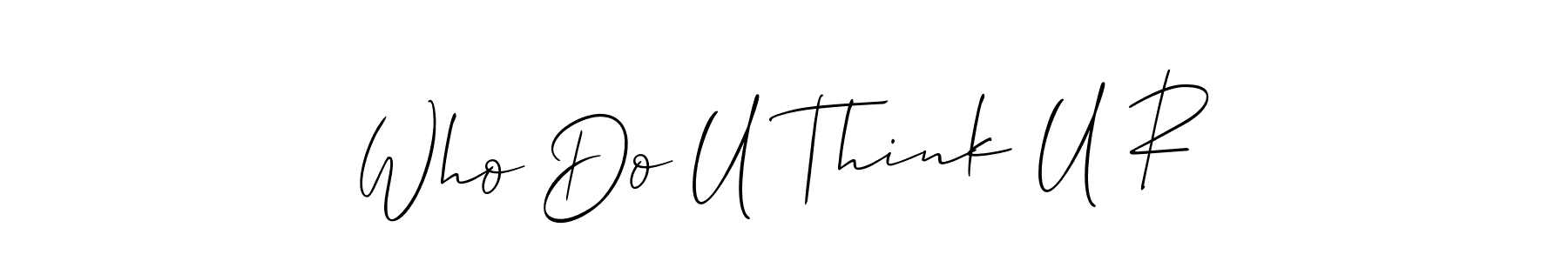 How to make Who Do U Think U R signature? Allison_Script is a professional autograph style. Create handwritten signature for Who Do U Think U R name. Who Do U Think U R signature style 2 images and pictures png