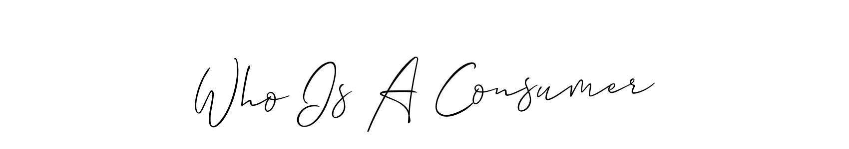 Make a short Who Is A Consumer signature style. Manage your documents anywhere anytime using Allison_Script. Create and add eSignatures, submit forms, share and send files easily. Who Is A Consumer signature style 2 images and pictures png