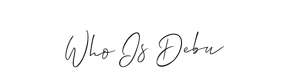 It looks lik you need a new signature style for name Who Is Debu. Design unique handwritten (Allison_Script) signature with our free signature maker in just a few clicks. Who Is Debu signature style 2 images and pictures png