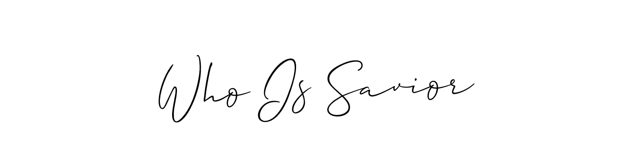 This is the best signature style for the Who Is Savior name. Also you like these signature font (Allison_Script). Mix name signature. Who Is Savior signature style 2 images and pictures png