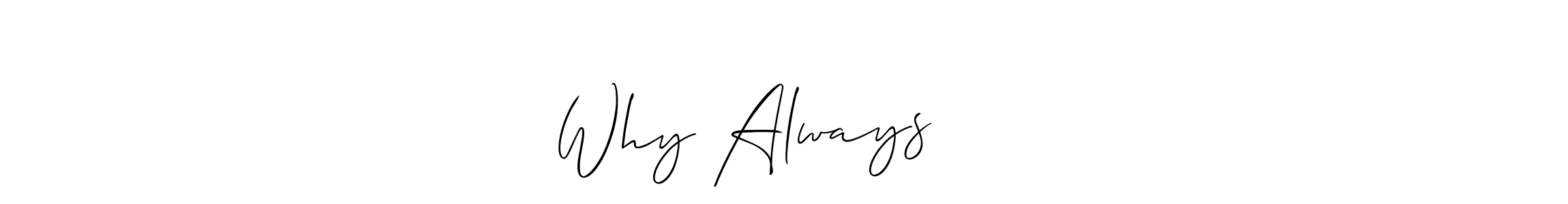 Make a beautiful signature design for name Why Always राजा. With this signature (Allison_Script) style, you can create a handwritten signature for free. Why Always राजा signature style 2 images and pictures png