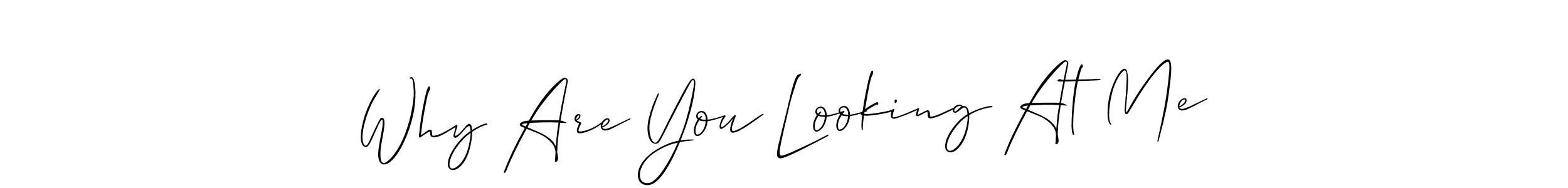 Make a beautiful signature design for name Why Are You Looking At Me. With this signature (Allison_Script) style, you can create a handwritten signature for free. Why Are You Looking At Me signature style 2 images and pictures png