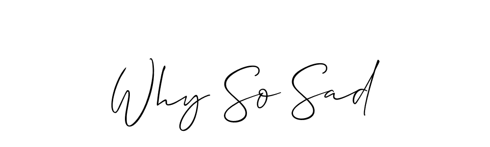 Why So Sad stylish signature style. Best Handwritten Sign (Allison_Script) for my name. Handwritten Signature Collection Ideas for my name Why So Sad. Why So Sad signature style 2 images and pictures png