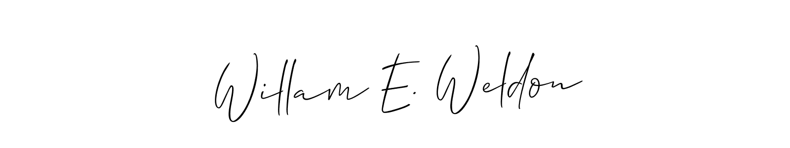 Also we have Willam E. Weldon name is the best signature style. Create professional handwritten signature collection using Allison_Script autograph style. Willam E. Weldon signature style 2 images and pictures png