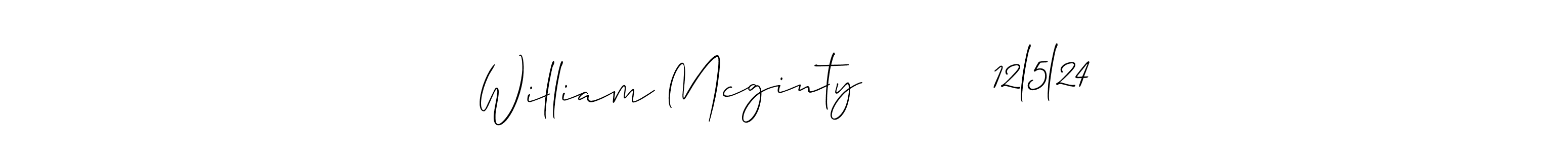 Make a beautiful signature design for name William Mcginty         12l5l24. With this signature (Allison_Script) style, you can create a handwritten signature for free. William Mcginty         12l5l24 signature style 2 images and pictures png