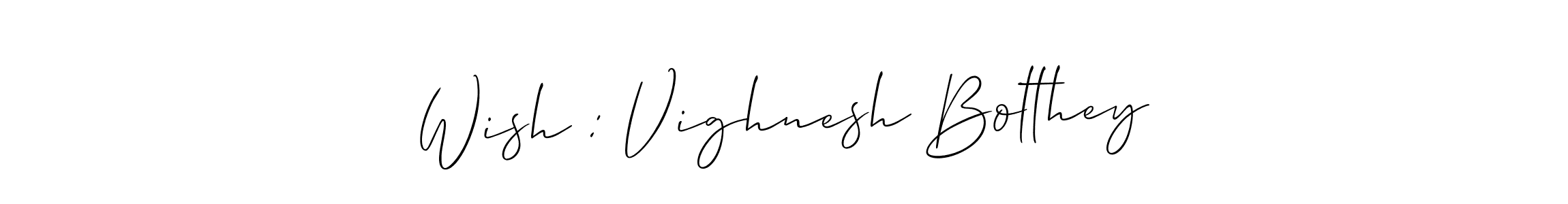 Create a beautiful signature design for name Wish : Vighnesh Bolthey. With this signature (Allison_Script) fonts, you can make a handwritten signature for free. Wish : Vighnesh Bolthey signature style 2 images and pictures png