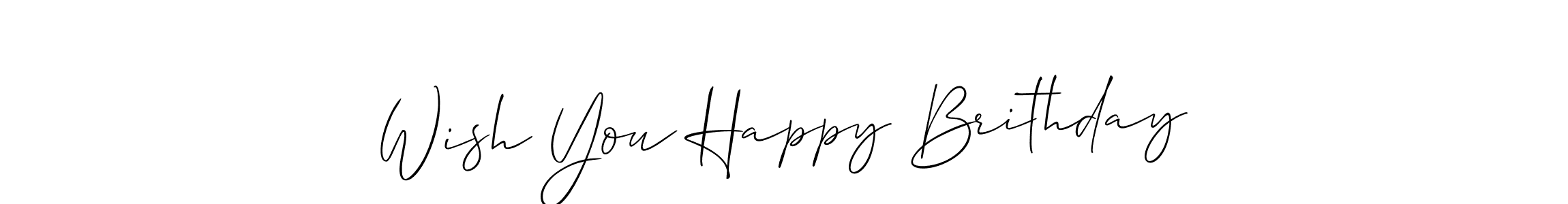 Here are the top 10 professional signature styles for the name Wish You Happy Brithday. These are the best autograph styles you can use for your name. Wish You Happy Brithday signature style 2 images and pictures png