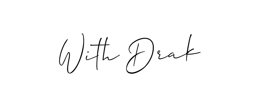 Design your own signature with our free online signature maker. With this signature software, you can create a handwritten (Allison_Script) signature for name With Drak. With Drak signature style 2 images and pictures png