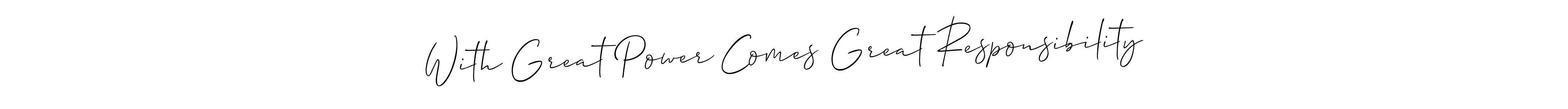 Once you've used our free online signature maker to create your best signature Allison_Script style, it's time to enjoy all of the benefits that With Great Power Comes Great Responsibility name signing documents. With Great Power Comes Great Responsibility signature style 2 images and pictures png