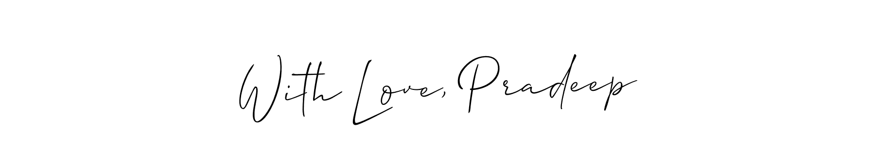 if you are searching for the best signature style for your name With Love, Pradeep. so please give up your signature search. here we have designed multiple signature styles  using Allison_Script. With Love, Pradeep signature style 2 images and pictures png