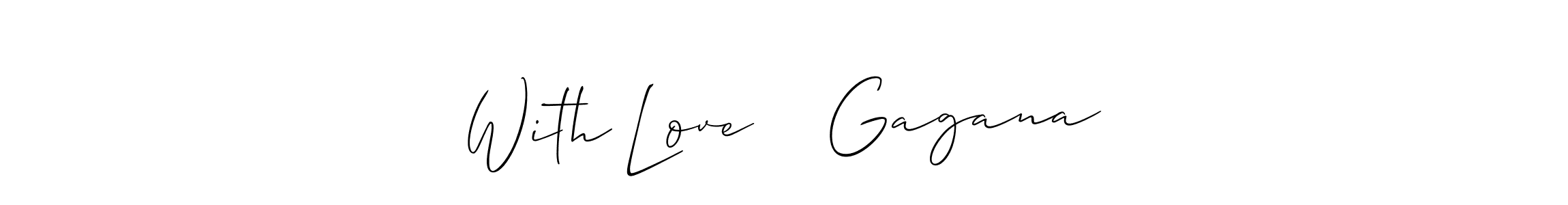 Similarly Allison_Script is the best handwritten signature design. Signature creator online .You can use it as an online autograph creator for name With Love ❤️ Gagana. With Love ❤️ Gagana signature style 2 images and pictures png