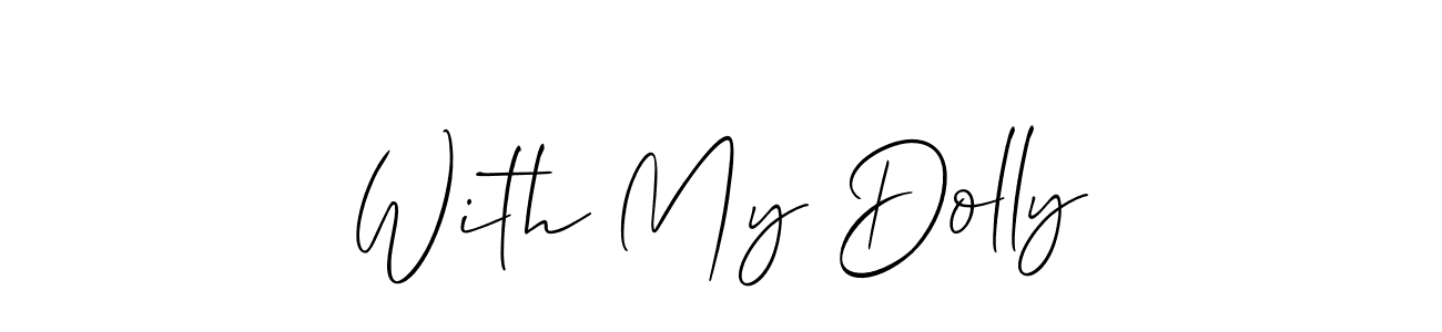 You can use this online signature creator to create a handwritten signature for the name With My Dolly. This is the best online autograph maker. With My Dolly signature style 2 images and pictures png