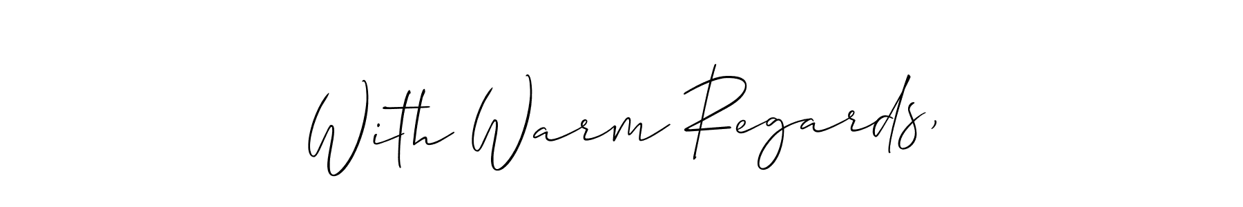 Also we have With Warm Regards, name is the best signature style. Create professional handwritten signature collection using Allison_Script autograph style. With Warm Regards, signature style 2 images and pictures png