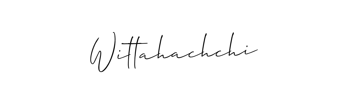 Make a beautiful signature design for name Wittahachchi. Use this online signature maker to create a handwritten signature for free. Wittahachchi signature style 2 images and pictures png