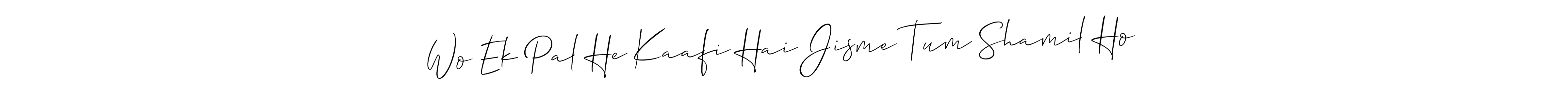 if you are searching for the best signature style for your name Wo Ek Pal He Kaafi Hai Jisme Tum Shamil Ho❤️. so please give up your signature search. here we have designed multiple signature styles  using Allison_Script. Wo Ek Pal He Kaafi Hai Jisme Tum Shamil Ho❤️ signature style 2 images and pictures png