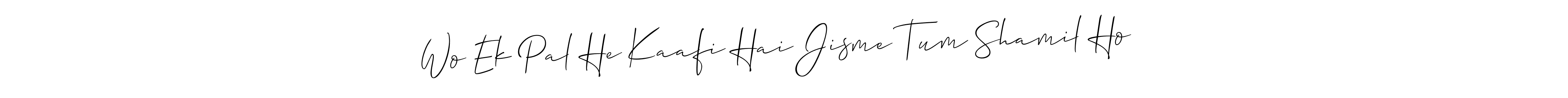 if you are searching for the best signature style for your name Wo Ek Pal He Kaafi Hai Jisme Tum Shamil Ho❤️. so please give up your signature search. here we have designed multiple signature styles  using Allison_Script. Wo Ek Pal He Kaafi Hai Jisme Tum Shamil Ho❤️ signature style 2 images and pictures png