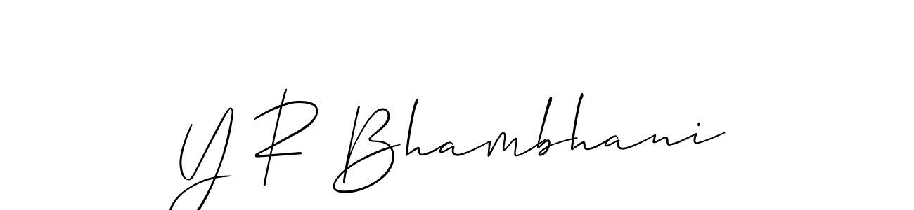 Create a beautiful signature design for name Y R Bhambhani. With this signature (Allison_Script) fonts, you can make a handwritten signature for free. Y R Bhambhani signature style 2 images and pictures png